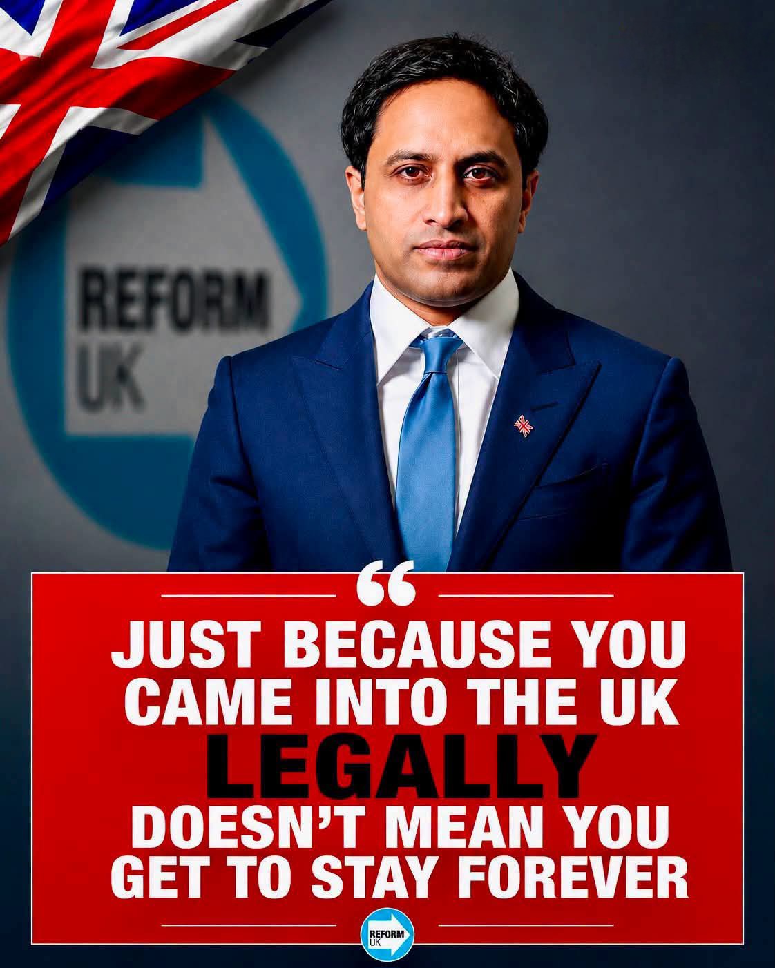 Reform UK campaign graphic reading, "Just because you came into the UK legally doesn't mean you get to stay forever."